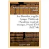 Hachette Bnf Les Danaïdes, tragédie lyrique en cinq actes. Théâtre de l'Académie royale de musique, 19 avril 1784