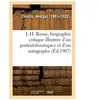 J.-H. Rosny, biographie critique illustrée d'un portrait-frontispice e...