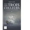 Les aventures de Gilles Belmonte. Vol. 1. Pour les trois couleurs