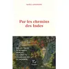 Paulsen Eds Par les chemins des Indes : sur les traces du botaniste français qui aurait pu devenir vice-roi du Cachemire