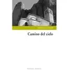 Camino del cielo - Sébastien Sarraude - Gypaete Eds - broché - Roman