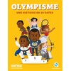 Olympisme - Une Histoire En 30 Dates