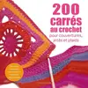 Un Dimanche Apres-Midi 200 carrés au crochet