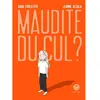 MAUDITE DU CUL ? (donnée non spécifiée)