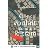 Voir De Pres Celle qui voulait conduire le tram