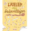 Biscoto L'atelier des bidouillages   60 bricos pour dégourdir ses doigts