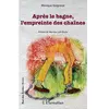 L'harmattan Après le bagne, l'empreinte des chaînes