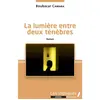 Les Impliqués La lumière entre deux ténèbres. Roman