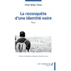 Les Impliqués La reconquête d'une identité noire