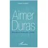L'harmattan Aimer Duras