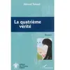 L'HARMATTAN La quatrième vérité