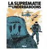 Glénat La Supématie Des Underaboons