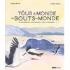 Glénat Jeunesse Le Tour Du Monde Des Bouts Du Monde - Un Documentaire Pour Explorer 19 Sites Exceptionnels