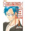 Glénat Bleach Roman - Can't Fear Your Own World - Tome 01