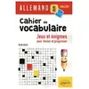 Ellipses Allemand. Cahier de vocabulaire. Jeux et énigmes pour réviser...