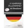 ELLIPSES Le vocabulaire allemand de l'étudiant : l'essentiel du vocabulaire contemporain en 260 fiches thémat Jean-Pierre Demarche