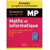 Ellipses Maths et informatique. MP. Annales corrigées et commentées. C...
