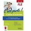 Ellipses Cahier dactivités FLE A1-A2 - Cest parti ! - pour apprendre ou réviser les bases du français langue étrangère