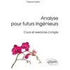 Ellipses Analyse pour futurs ingénieurs - Cours et exercices corrigés