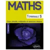 Ellipses Mathématiques Terminale S - Cours détaillé, méthodes et exercices résolus