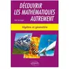 Ellipses Découvrir les mathématiques autrement - algèbre et géométrie