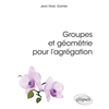 Ellipses Groupes et géométrie pour l'agrégation