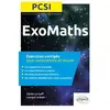 Ellipses Exomaths PCSI : exercices corrigés pour comprendre et réussir