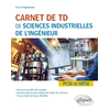 Ellipses Carnet de TD de sciences industrielles de l'ingénieur PCSI et MPSI