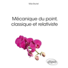 Ellipses Mécanique du point, classique et relativiste