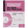 Ellipses Séparations thermiques en génie des procédés - Distillation, ...