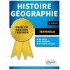 Ellipses Histoire Géographie - Terminale (Objectif Mention Très Bien)