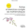 Ellipses Fiches et exercices corrigés de mathématiques broché