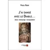 Du Net Eds J'ai dansé avec le diable - sexe, mensonge, manipulation