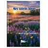BORD DU LOT Mes soleils bleus