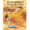 Minedition Eds Petit Indien Terre-de-Neige Géraldine Elschner, Monika Schliephack