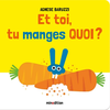 Minedition Eds Et toi, tu manges quoi ?