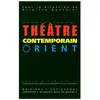 Entretemps Théâtre contemporain - Orient