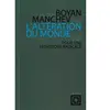 Nouvelles Editions Lignes L'altération du monde : pour une esthétique radicale Boyan Manchev