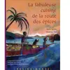 Rue Du Monde Eds La fabuleuse cuisine de la route des epices Alain Serres (Auteur), Vanessa Hié (Illustration)