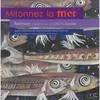 Marines Eds Mitonnez la mer : recettes variées pour une pêche durable Marie-Joëlle Rochet, Verena Trenkel, Pascal Lorance