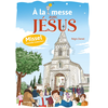 Le Sénevé À la messe avec Jésus - Missel