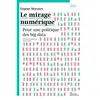Les Prairies Ordinaires Le mirage numérique : pour une politique du big data Evgeny V. Morozov
