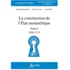 Atlande Eds La construction de l'État monarchique