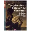 Oskar Tempête dans l'atelier de Géricault : le Radeau de la Méduse Pascale Perrier, Hélène Masson Bouty