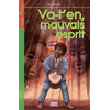 Oskar Va-T-En, Mauvais Esprit !