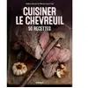 Editions du Gerfaut Cuisiner le chevreuil