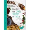 Cueillez? Vos Cafés, Tisanes Et Thés ! ? Diversifiez Vos Boissons Chau...