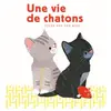 La Partie Une vie de chatons