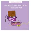 La Poule Qui Pond Les Bidules Chouettes : Michelle le chocolat a perdu son chat