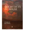 Les Secrets du Soleil Charles Maurras (Auteur)